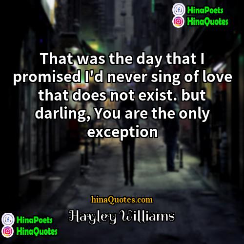 Hayley Williams Quotes | That was the day that I promised